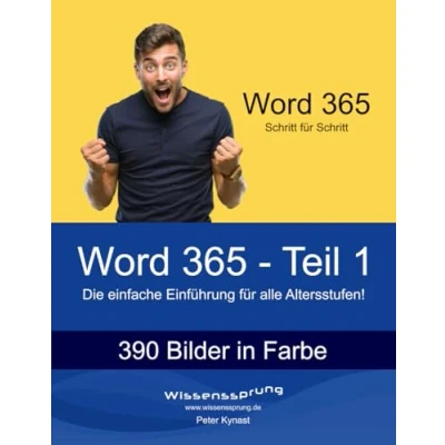Abbildung von Word 365 Teil 1: Die einfache Einführung für alle Altersstufen (Word Einführung, Band 1)
