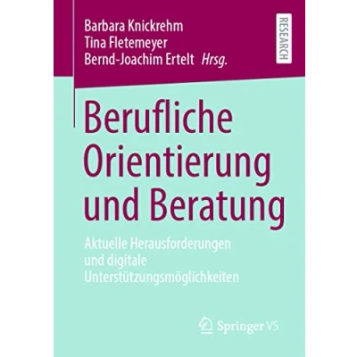 Abbildung von Berufliche Orientierung und Beratung: Aktuelle Herausforderungen digitale Unterstützungsmöglichkeiten
