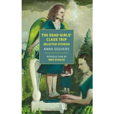 Abbildung von The Dead Girls&#039; Class Trip: Selected Stories (New York Review Books Classics)