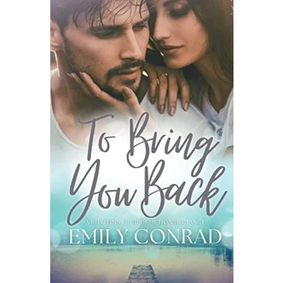 Abbildung von To Bring You Back: A Contemporary Christian Romance (Rhythms of Redemption Romances, Band 1)