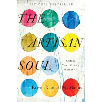 Abbildung von The Artisan Soul: Crafting Your Life into a Work of Art