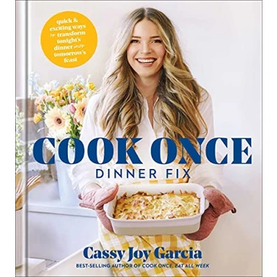 Abbildung von Cook Once Dinner Fix: Quick and Exciting Ways to Transform Tonight&#039;s into Tomorrow&#039;s Feast (A Cookbook Bestseller)