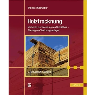 Abbildung von Holztrocknung: Verfahren zur Trocknung von Schnittholz Planung Trocknungsanlagen