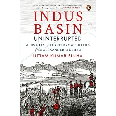 Abbildung von Indus Basin Uninterrupted: A History of Territory and Politics from Alexander to Nehru