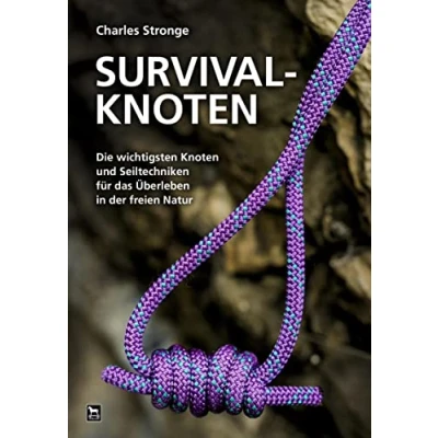 Abbildung von Survival Knoten: Die wichtigsten Knoten und Seiltechniken für das Überleben in der freien Natur