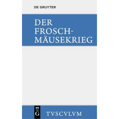 Abbildung von Der Froschmäusekrieg / Batrachomyomachia: Griechisch deutsch (Sammlung Tusculum)