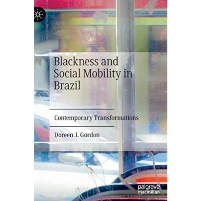 Abbildung von Blackness and Social Mobility in Brazil: Contemporary Transformations