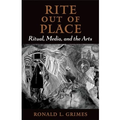 Abbildung von Rite Out of Place: Ritual, Media, and the Arts