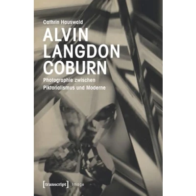 Abbildung von Alvin Langdon Coburn: Photographie zwischen Piktorialismus und Moderne (Image, Bd. 128)