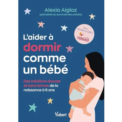 Abbildung von L&#039;aider à dormir comme un bébé: Des solutions douces et sans larmes de la naissance 6 ans