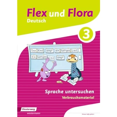 Abbildung von Flex und Flora Ausgabe 2013: Heft Sprache untersuchen 3 Verbrauchsmaterial