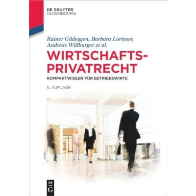 Abbildung von Wirtschaftsprivatrecht: Kompaktwissen für Betriebswirte (De Gruyter Studium)