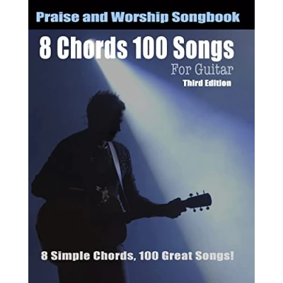 Abbildung von 8 Chords 100 Songs Worship Guitar Songbook: Simple Chords, Great Third Edition