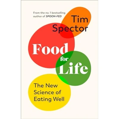 Abbildung von Food for Life: the New Science of Eating Well, by #1 bestselling author SPOON FED