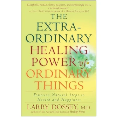 Abbildung von The Extraordinary Healing Power of Ordinary Things: Fourteen Natural Steps to Health and Happiness