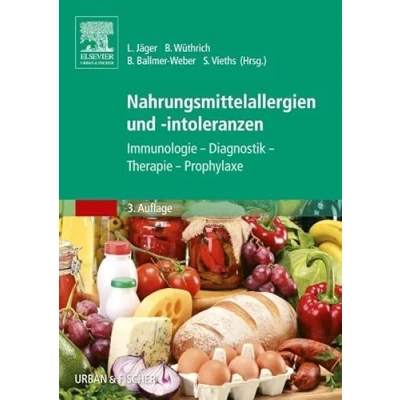 Abbildung von Nahrungsmittelallergien und Intoleranzen: Immunologie Diagnostik Therapie Prophylaxe, 3. Auflage