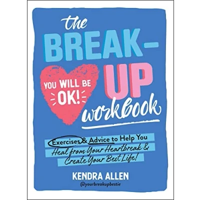 Abbildung von The Breakup Workbook: Exercises &amp; Advice to Help You Heal from Your Heartbreak Create Best Life!