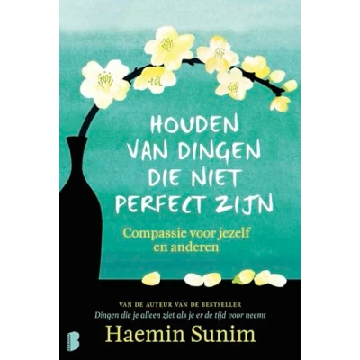Abbildung von Houden van dingen die niet perfect zijn: compassie voor jezelf en anderen