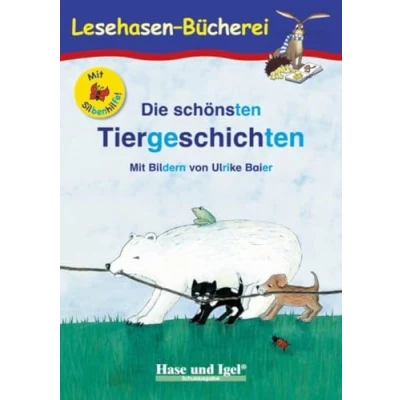 Abbildung von Die schönsten Tiergeschichten / Silbenhilfe: Schulausgabe (Lesen lernen mit der Silbenhilfe)