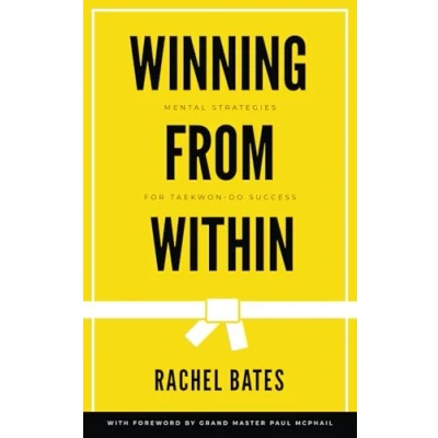 Abbildung von Winning from Within: Mental Strategies for Taekwon Do Success