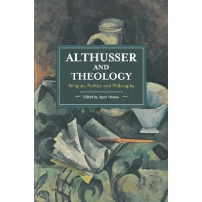 Abbildung von Althusser and Theology: Religion, Politics Philosophy (Historical Materialism)