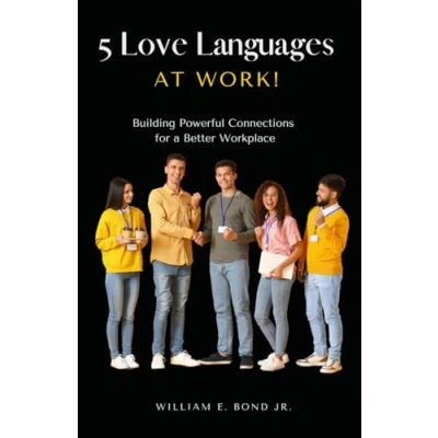 Abbildung von The 5 Love Languages at work: Building Powerful Connections for a Better Workplace