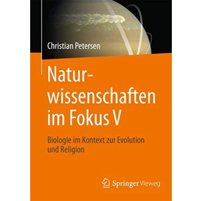 Abbildung von Naturwissenschaften im Fokus V: Grundlagen der Biologie Kontext mit Evolution und Religion