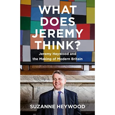 Abbildung von What Does Jeremy Think?: The Sunday Times Bestseller and Must Read Political Biography of Heywood