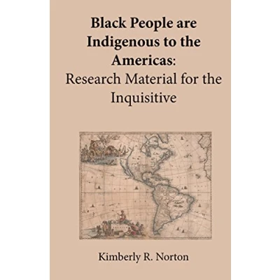 Abbildung von Black People are Indigenous to the Americas: Research Material for Inquisitive
