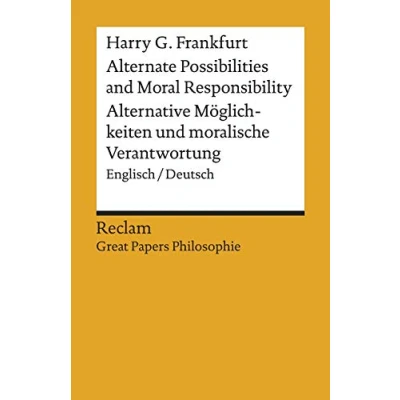 Abbildung von Alternate Possibilities and Moral Responsibility / Alternative Möglichkeiten und moralische Verantwortung: Englisch/Deutsch. [Great Papers Philosophie] (Reclams Universal Bibliothek)