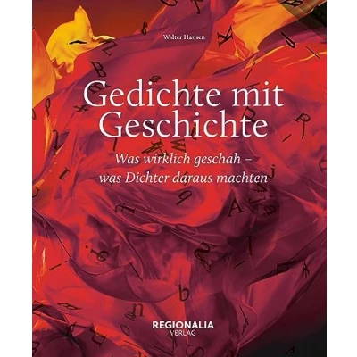 Abbildung von Gedichte mit Geschichte: was wirklich geschah Dichter daraus machten