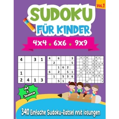 Abbildung von Sudoku für Kinder Ab 6 Jahren: 340 einfache Rätsel und Anfänger 4x4, 6x6 9x9, mit Lösungen
