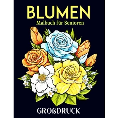 Abbildung von Großdruck Blumen Malbuch für Senioren: 30 Blumenmuster zur Entspannung Lustige Malvorlagen im Großformat Blumenliebhaber, 8.5 x 11 Zoll