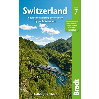 Abbildung von Switzerland: A guide to exploring the country by public transport (Bradt Travel Guide)