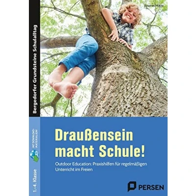 Abbildung von Draußensein macht Schule!: Outdoor Education: Praxishilfen für regelmäßigen Unterricht im Freien (1. bis 4. Klasse)