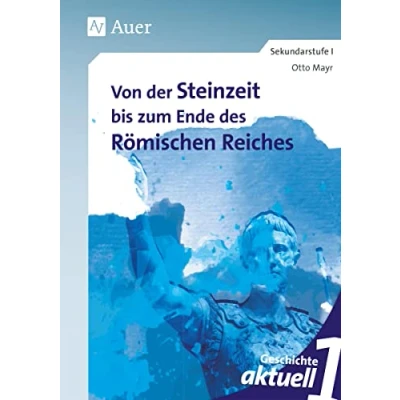 Abbildung von Geschichte aktuell, Band 1: Von der Steinzeit bis zum Ende des Weströmischen Reiches (5. 7. Klasse)