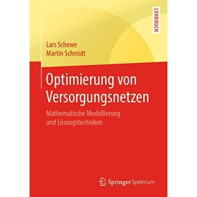 Abbildung von Optimierung von Versorgungsnetzen: Mathematische Modellierung und Lösungstechniken