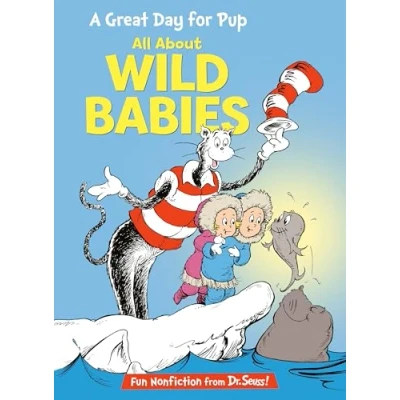 Abbildung von A Great Day for Pup: All About Wild Babies (The Cat in the Hat&#039;s Learning Library)