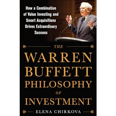 Abbildung von The Warren Buffett Philosophy of Investment: How a Combination Value Investing and Smart Acquisitions Drives Extraordinary Success