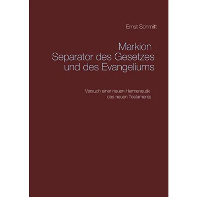 Abbildung von Markion Separator des Gesetzes und Evangeliums: Versuch einer neuen Hermeneutik Testaments