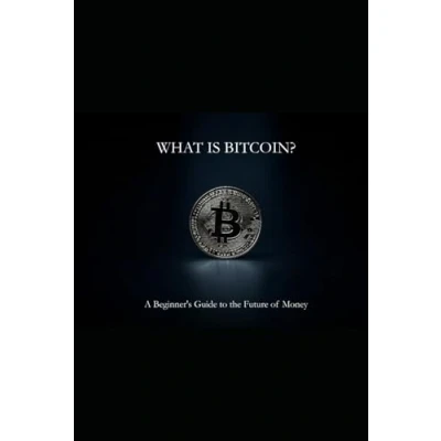 Abbildung von What is Bitcoin?: A Beginner&#039;s Guide to the Future of Money