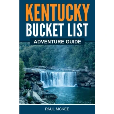 Abbildung von Kentucky Bucket List Adventure Guide: Explore 100 Offbeat Destinations You Must Visit!