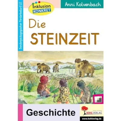 Abbildung von Die Steinzeit: Ein Arbeitsheft aus der Reihe Inklusion konkret