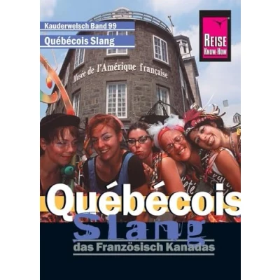 Abbildung von Reise Know How Sprachführer Québécois Slang das Französisch Kanadas: Kauderwelsch Band 99