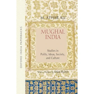 Abbildung von Mughal India: Studies in Polity, Ideas, Society and Culture (Oxford India Collection (Paperback))