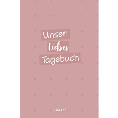 Abbildung von Unser Liebes Tagebuch Liniert: Das Notizbuch zum festhalten von Fortschritten in Beziehungskrisen infolge täglichen Streitigkeiten