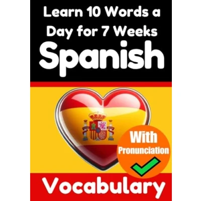 Abbildung von Spanish Vocabulary Builder: Learn 10 Words A Day for 7 Weeks The Daily Challenge: Comprehensive Guide Children and Beginners to ... Language (Books Learning Spanish)