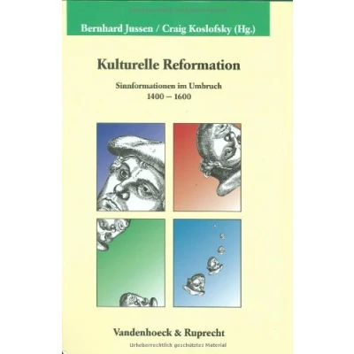 Abbildung von Kulturelle Reformation: Sinnformationen im Umbruch 1400 1600 (Veröffentlichungen des Max Planck Instituts für Geschichte, Band 145)