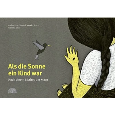 Abbildung von Als die Sonne ein Kind war: Nach einem Mythos der Maya