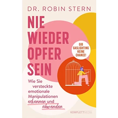 Abbildung von Nie wieder Opfer sein!: Wie Sie versteckte emotionale Manipulation erkennen und abwenden